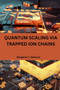 Quantum scaling via trapped ion chains by Margaret C Osborne - Paperback
