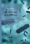 Die Welt der Mikrobiome : Wie Bakterien und Viren unser Leben beeinflussen by Ravi Ghilinoreia - Paperback