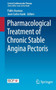 Pharmacological Treatment of Chronic Stable Angina Pectoris by Pablo Avanzas - Paperback