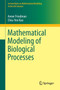 Mathematical Modeling of Biological Processes by Avner Friedman - Paperback