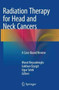 Radiation Therapy for Head and Neck Cancers : A Case-Based Review by Murat Beyzadeoglu - Paperback