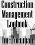 Construction Management Logbook for Foreman : Building Site Daily Tracker to Record Workforce, Tasks, Schedules, Construction Daily Report for Foreman by Peter Wallace - Paperback
