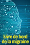 Livre de bord de la migraine : Le parfait gardien detaille de toutes vos migraines et maux de tete severes - suivi des declencheurs de maux de tete, des symptomes et des options de soulagement de la d by Alecy Dombeaux - Paperback