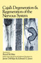 Cajal's Degeneration and Regeneration of the Nervous System : 5 by Y Cajal Santiago Ramon - Hardback