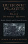 Bubonic Plague in Early Modern Russia : Public Health and Urban Disaster by John T. Alexander - Paperback