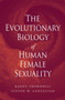 The Evolutionary Biology of Human Female Sexuality by Randy Thornhill - Hardback