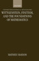 Wittgenstein, Finitism, and the Foundations of Mathematics by Mathieu Marion - Hardback
