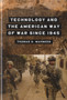 Technology and the American Way of War Since 1945 by Thomas G. Mahnken - Hardback