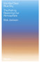 Into the Clear Blue Sky : The Path to Restoring Our Atmosphere by Rob Jackson - Hardback
