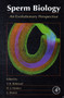 Sperm Biology : An Evolutionary Perspective by Scott S. Pitnick - Hardback