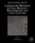 Laboratory Methods in Cell Biology : Biochemistry and Cell Culture Volume 112 by P.Michael Conn - Hardback