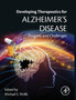 Developing Therapeutics for Alzheimer's Disease : Progress and Challenges by Michael S. Wolfe - Hardback