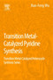 Transition Metal-Catalyzed Pyridine Synthesis : Transition Metal-Catalyzed Heterocycle Synthesis Series by Xiao-Feng Universitat Rostock Germany and Zhejiang Sci-Tech University - Paperback