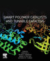 Smart Polymer Catalysts and Tunable Catalysis by Songjun Li - Paperback