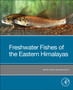 Freshwater Fishes of the Eastern Himalayas by Waikhom Vishwanath - Paperback
