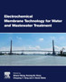 Electrochemical Membrane Technology for Water and Wastewater Treatment by Zhiwei Wang - Paperback
