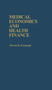 Medical Economics and Health Finance by Steven R. Eastaugh - Hardback