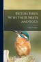 British Birds With Their Nests and Eggs by Arthur G Butler - Paperback