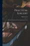 Practical Surgery : With One Hundred And Twenty Engravings On Wood by Robert Liston - Paperback