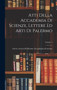 Atti Della Accademia Di Scienze, Lettere Ed Arti Di Palermo; Volume 4 by Lettere Ed Arti Accademia Di Scienze - Hardback