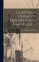 La Antigua Ciudad De Quilmes (valle Calchaque)... by Juan Bautista Ambrosetti - Hardback