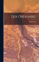 Der Oberharz. by Bruno Kerl - Hardback