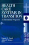 Health Care Systems in Transition : An International Perspective by Francis D. Powell - Paperback