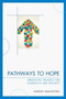 Pathways to Hope : Innovative Insights for Therapists and Patients by Harish Malhotra - Paperback