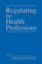 Regulating the Health Professions by Judith Allsop - Hardback