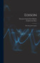 Edison : His Life and Inventions by Thomas Commerford Martin - Hardback