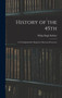 History of the 45th : 1st Nottinghamshire Regiment (Sherwood Foresters) by Philip Hugh Dalbiac - Hardback