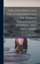 The Unconscious, the Fundamentals of Human Personality, Normal and Abnormal by Morton Prince - Hardback