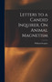 Letters to a Candid Inquirer, On Animal Magnetism by William Gregory - Hardback