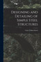 Designing and Detailing of Simple Steel Structures by Morris Clyde Tucker - Paperback