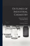 Outlines of Industrial Chemistry : Textbook for Students by Frank Hall Thorp - Paperback