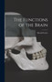 The Functions of the Brain by David Ferrier - Hardback