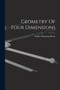 Geometry Of Four Dimensions by Parker Manning Henry - Paperback