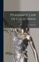 Pharmacy Law of California by California - Hardback
