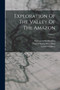 Exploration Of The Valley Of The Amazon; Volume 2 by William Lewis Herndon - Paperback