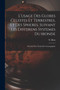 L'usage Des Globes Celestes Et Terrestres, Et Des Spheres, Suivant Les Differens Systemes Du Monde; Precede D'un Traite De Cosmographie by N 1652-1733 Bion - Paperback