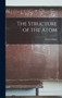 The Structure of the Atom by Ernest Dana 1890- Wilson - Hardback