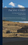 Pacific Coast : Coast Pilot Of Alaska, First Part, From Southern Boundary To Cook's Inlet by George Davidson - Hardback