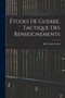 Etudes De Guerre. Tactique Des Renseignements by Jules Louis Lewal - Paperback