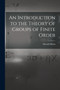 An Introduction to the Theory of Groups of Finite Order by Harold Hilton - Paperback