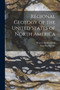 Regional Geology of the United States of North America by Eliot Blackwelder - Paperback
