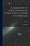 A Selection of Photographs of Stars, Star-clusters and Nebulae; Volume 2 by Isaac Roberts - Paperback