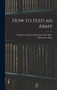 How to Feed an Army by Su States War Dept Subsistence Dept - Hardback