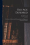 Old age Deferred; the Causes of old age and its Postponement by Hygienic and Therapeutic Measures by Lorand Arnold - Paperback