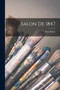 Salon De 1847 by Paul Mantz - Paperback