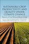 Sustainable Crop Productivity and Quality under Climate Change : Responses of Crop Plants to Climate Change by Fulai Liu - Paperback